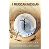 Jay Kauffmann The Mexican Messiah (Tascabile)