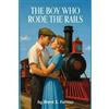 Brent S Furrow The Boy Who Rode the Rails (Tascabile)
