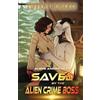 Tiffany Roberts Saved by the Alien Crime Boss (Aliens Among Us #4) (Tascabile)