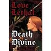 Jelena Dunato Love Lethal, Death Divine (Tascabile)