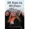 Marie DuQuette 30 Hats in 30 Days (Tascabile)