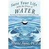 Blythe Ayne Save Your Life with the Elixir of Water (Tascabile)