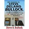 Steve D Bullock My Name is Steve Delano Bullock (Copertina rigida)