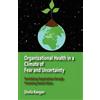 Sheila Keegan Organizational Health in a Climate of Fear and Uncerta (Tascabile)