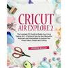 Jasmine Bishop Cricut Air Explore 2 (Tascabile) Cricut Maker