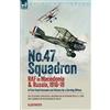 H A Jones Balla No. 47 Squadron, RAF in Macedonia and Russia, 1916- (Tascabile)