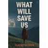 Claire Seeber What Will Save Us (Tascabile) (PRESALE 15/10/2026)