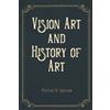 Peter V Moak Vision Art and History of Art (Tascabile)