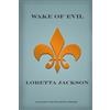 Loretta Jackson Wake of Evil (Tascabile)