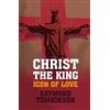 Raymond Tomkinson Christ The King - Icon Of Love (Tascabile)