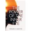 Bernard H. Hamilton The Power of The Inner Eye (Tascabile)