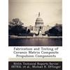 Michael R Effin Fabrication and Testing of Ceramic Matrix Composite (Tascabile)