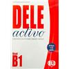 ELI Dele activo B1. Per le Scuole supriori. Con 2 CD Audio [Lingua spagnola]