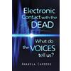 White Crow Books Electronic Contact with the Dead: What do the Voices Tell Us?