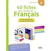Belin Education 40 fiches pour réussir en Français 6e: Parcours de soutien et d'approfondissement