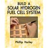 Good Idea Creative Services Build A Solar Hydrogen Fuel Cell System