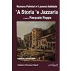 Grafichéditore Romano Palmieri e il poema dialettale «'A storia 'e Jazzaria» in gizzeroto, italiano, inglese. Ediz. bilingue
