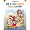 Calligram Lilli e Max vogliono tutto subito