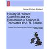 Francois Pierre Guillaume G History of Richard Cromwell and the Rest (Tascabile)