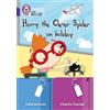 Julia Jarman Harry the Clever Spider on Holiday (Tascabile) Collins Big Cat