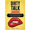 Donna Prince Dirty Talk Language (Tascabile) Sex Life Tips