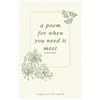 Regan Noelle Smith A Poem for When You Need It Most (Tascabile)