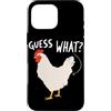 Funny Chicken Butt Joke Meme Gifts Men W Custodia per iPhone 16 Pro Max Guess What Chicken Butt Divertente Chicken Butt White Hen Meme