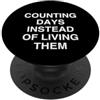 Retirement Countdown Workplace Humor CONTARE GIORNI INVECE DI VIVERE LORO Sarcastico Relatable PopSockets PopGrip Adesivo