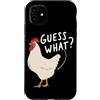 Funny Chicken Butt Joke Meme Gifts Men W Custodia per iPhone 11 Guess What Chicken Butt Divertente Chicken Butt White Hen Meme