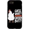 Funny Chicken Butt Joke Meme Gifts Men W Custodia per iPhone SE (2020) / 7/8 Guess What Chicken Butt Divertente Chicken Butt White Hen Meme