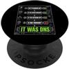 Funny Server Administrator Troubleshooti Era DNS Sysadmin Ingegnere di rete Umorismo tecnico Supporto IT PopSockets PopGrip Adesivo