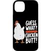 Funny Chicken Butt Joke Meme Gifts Men W Custodia per iPhone 14 Plus Guess What Chicken Butt Divertente Chicken Butt White Hen Meme