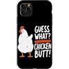 Funny Chicken Butt Joke Meme Gifts Men W Custodia per iPhone 11 Pro Max Guess What Chicken Butt Divertente Chicken Butt White Hen Meme