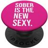 Cup Sobriety Hat Sober is the New Sexy S Sober is the New Sexy Sober Anniversary Women Men Sobriety PopSockets PopGrip Adesivo