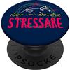 Camelot71 Non mi dovete Stressare Ironica Buffa Divertente Sarcastica PopSockets PopGrip Intercambiabile