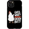 Funny Chicken Butt Joke Meme Gifts Men W Custodia per iPhone 11 Pro Guess What Chicken Butt Divertente Chicken Butt White Hen Meme
