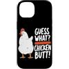 Funny Chicken Butt Joke Meme Gifts Men W Custodia per iPhone 14 Guess What Chicken Butt Divertente Chicken Butt White Hen Meme