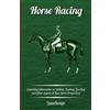 Stonehenge Horse Racing - Containing Information on Stabling, Traini (Tascabile)