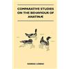 Konrad Lorenz Comparative Studies on the Behaviour of Anatina (Tascabile)