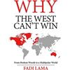 Fadi Lama Why the West Can't Win (Tascabile)