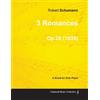 Robert Schumann 3 Romances - A Score for Solo Piano Op.28 (1839) (Tascabile)