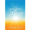Andres Solis El Milagro de Mercy (Tascabile)