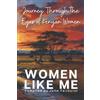 Beldine Aoko Irene Indakwa Evelyne Mulisi Women Like Me (Tascabile)