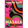 Preethi Nair Masala: Drei Traume (Tascabile)