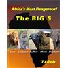 TJ Rob Africa's Most Dangerous - The Big 5 (Tascabile)