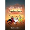 Jo Swanson The Last Rodeo in Kingdom Come (Tascabile)