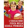 Youcanprint L'educazione fisica nella scuola primaria