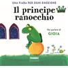 Fabbri Il principe ranocchio. Una fiaba per ogni emozione. Ediz. a colori (Vol. 4)