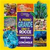 White Star Il primo grande libro di rocce, minerali e conchiglie. Ediz. a colori