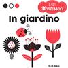 White Star In giardino. Baby Montessori. Ediz. a colori